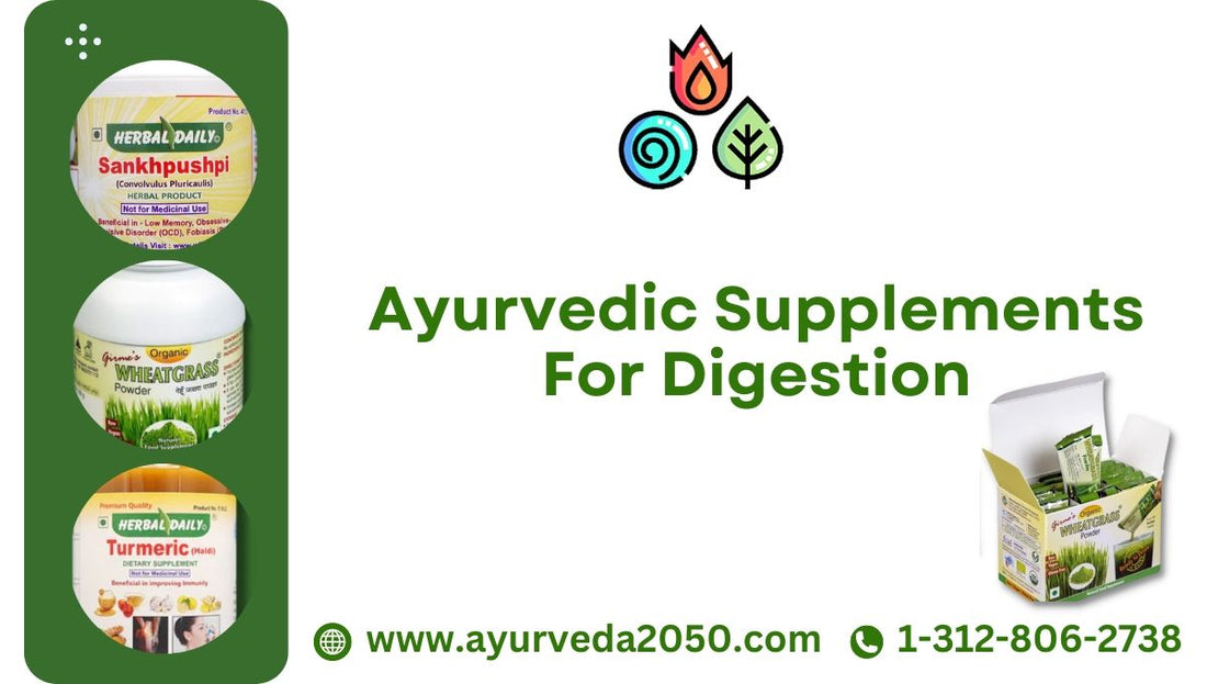Boost Your Digestion Naturally with Ayurvedic Supplements