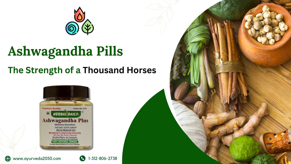 Ashwagandha Pills - The Strength of a Thousand Horses